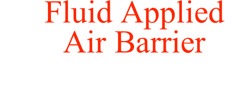 Fluid Applied
Air Barrier
￼