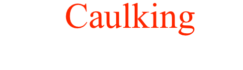 Caulking
 ￼